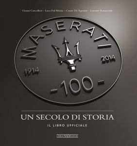 MASERATI UN SECOLO DI STORIA Il libro ufficiale (Edizione prodotta per la Maserati)
