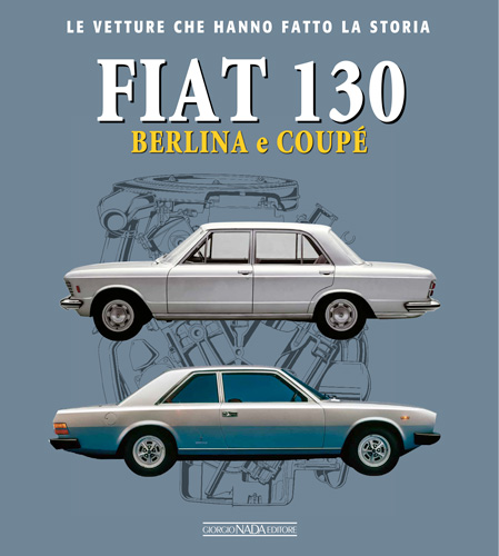 fiat 130 berlina e coupe