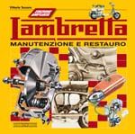 LAMBRETTA. MANUTENZIONE E RESTAURO - EDIZIONE AMPLIATA