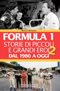 FORMULA 1 Storie di piccoli e grandi eroi Dal 1980 ad oggi  (VOL. II)
