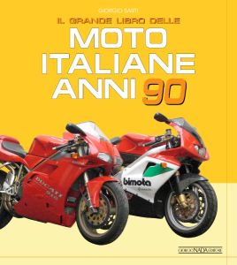 IL GRANDE LIBRO DELLE MOTO ITALIANE ANNI 90 