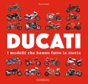 DUCATI I modelli che hanno fatto la storia