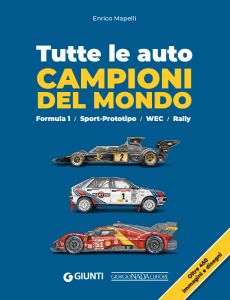 TUTTE LE AUTO CAMPIONI DEL MONDO - Formula 1, Sport-Prototipo, WEC, Rally