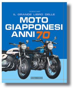 IL GRANDE LIBRO DELLE MOTO GIAPPONESI ANNI 70