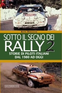 SOTTO IL SEGNO DEI RALLY 2 Storie di piloti italiani dal 1980 ad oggi - Copie firmate da MIKI BIASION