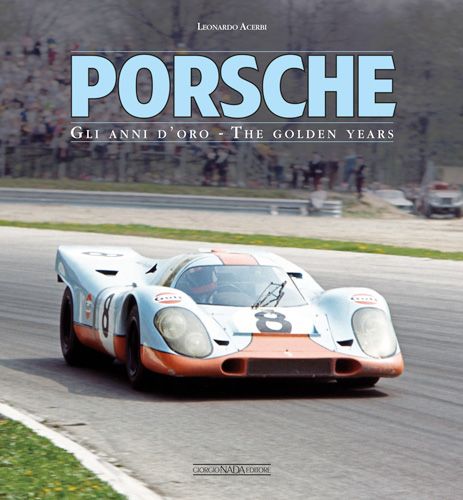 PORSCHE Gli anni d’oro/The golden years