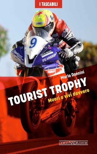 TOURIST TROPHY Muori o vivi davvero - Edizione "I Tascabili"